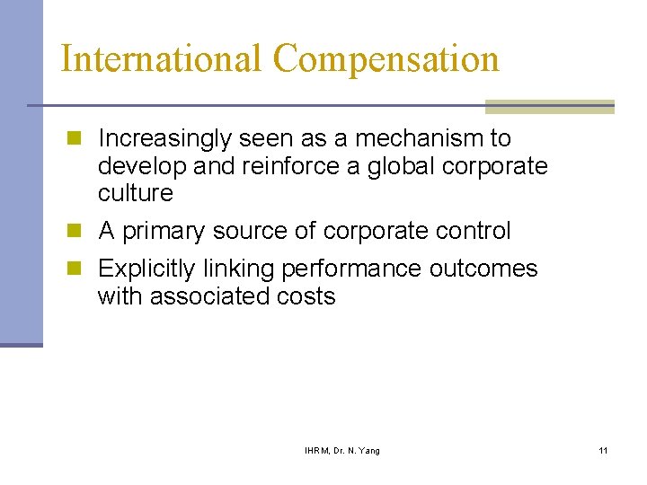 International Compensation n Increasingly seen as a mechanism to develop and reinforce a global International Compensation n Increasingly seen as a mechanism to develop and reinforce a global