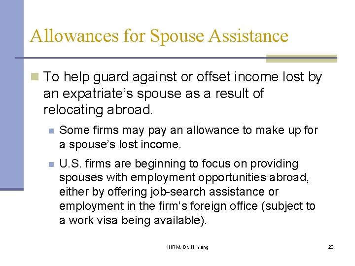 Allowances for Spouse Assistance n To help guard against or offset income lost by Allowances for Spouse Assistance n To help guard against or offset income lost by