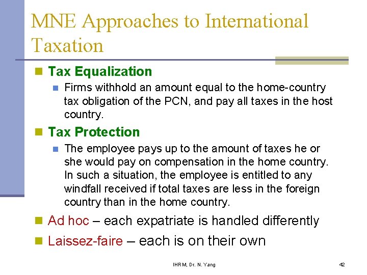 MNE Approaches to International Taxation n Tax Equalization n Firms withhold an amount equal MNE Approaches to International Taxation n Tax Equalization n Firms withhold an amount equal