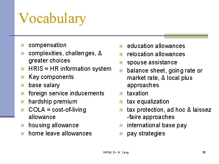 Vocabulary n compensation n complexities, challenges, & n n n n greater choices HRIS Vocabulary n compensation n complexities, challenges, & n n n n greater choices HRIS