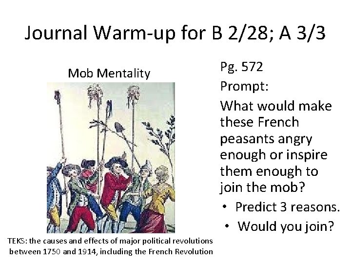 Journal Warm-up for B 2/28; A 3/3 Mob Mentality TEKS: the causes and effects Journal Warm-up for B 2/28; A 3/3 Mob Mentality TEKS: the causes and effects