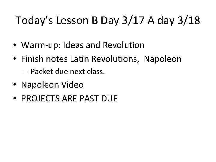 Today’s Lesson B Day 3/17 A day 3/18 • Warm-up: Ideas and Revolution •