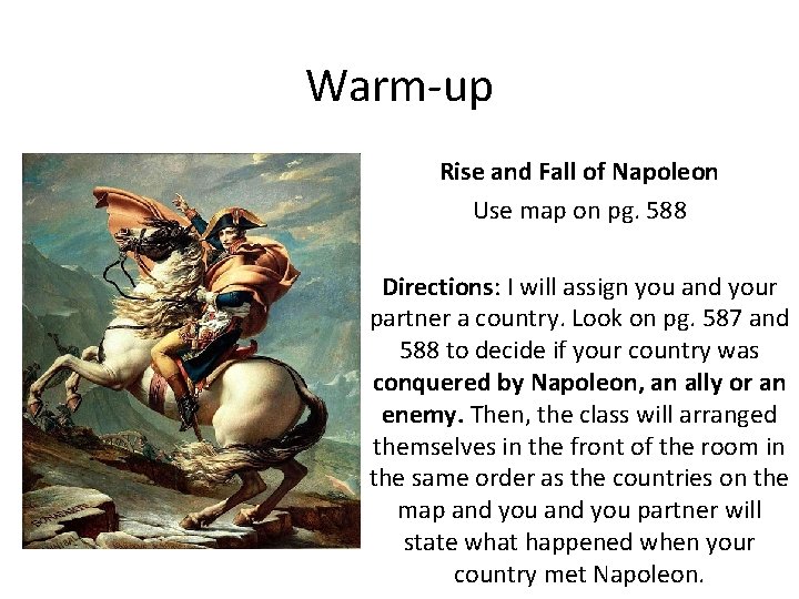 Warm-up Rise and Fall of Napoleon Use map on pg. 588 Directions: I will