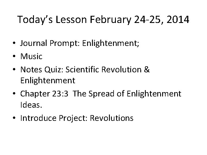 Today’s Lesson February 24 -25, 2014 • Journal Prompt: Enlightenment; • Music • Notes Today’s Lesson February 24 -25, 2014 • Journal Prompt: Enlightenment; • Music • Notes