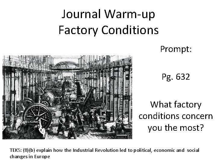 Journal Warm-up Factory Conditions Prompt: Pg. 632 What factory conditions concern you the most?