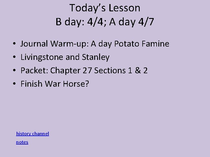 Today’s Lesson B day: 4/4; A day 4/7 • • Journal Warm-up: A day Today’s Lesson B day: 4/4; A day 4/7 • • Journal Warm-up: A day