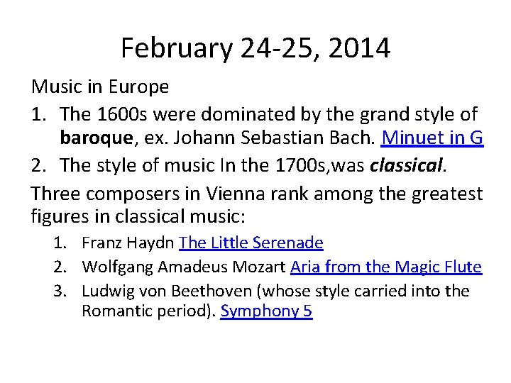 February 24 -25, 2014 Music in Europe 1. The 1600 s were dominated by