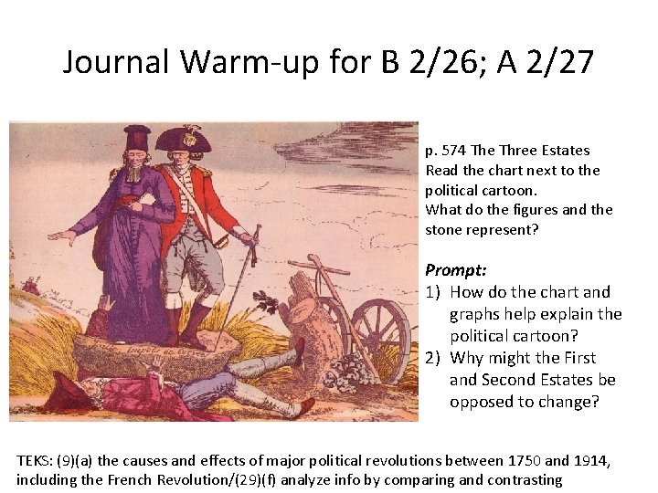 Journal Warm-up for B 2/26; A 2/27 p. 574 The Three Estates Read the