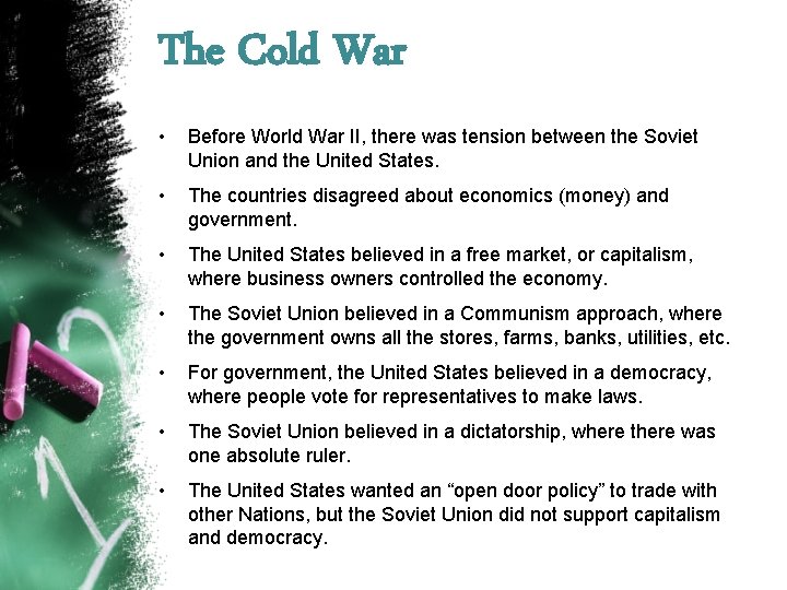 The Cold War • Before World War II, there was tension between the Soviet