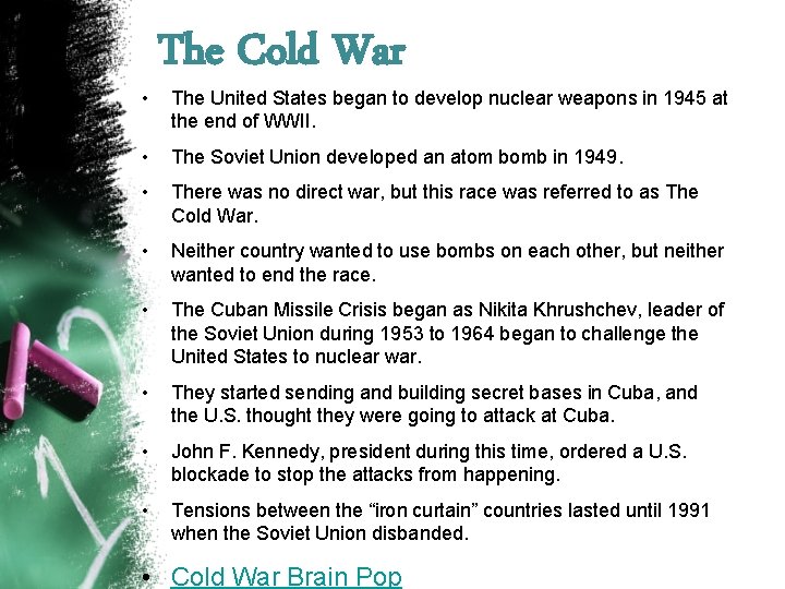  • The Cold War The United States began to develop nuclear weapons in