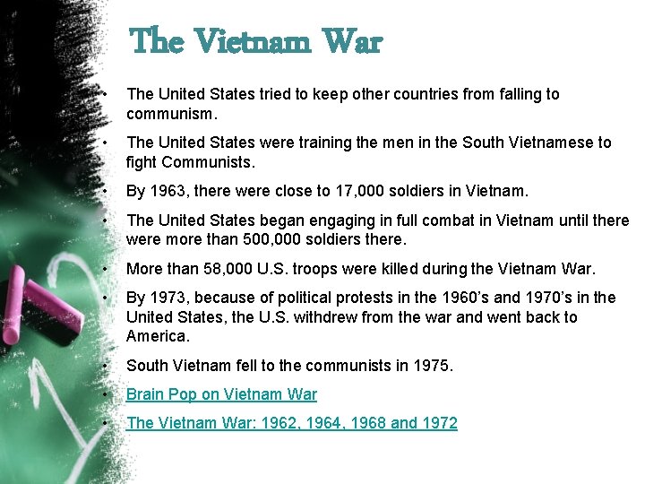 The Vietnam War • The United States tried to keep other countries from falling