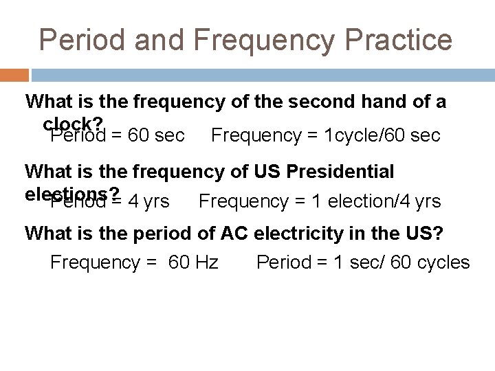 Period and Frequency Practice What is the frequency of the second hand of a Period and Frequency Practice What is the frequency of the second hand of a