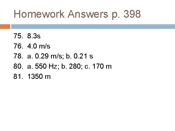 Homework Answers p. 398 75. 76. 78. 80. 81. 8. 3 s 4. 0 Homework Answers p. 398 75. 76. 78. 80. 81. 8. 3 s 4. 0