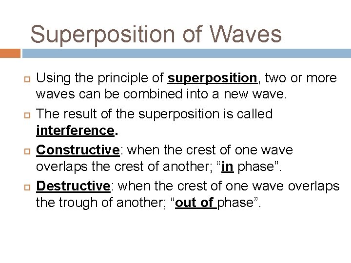 Superposition of Waves Using the principle of superposition, two or more waves can be Superposition of Waves Using the principle of superposition, two or more waves can be