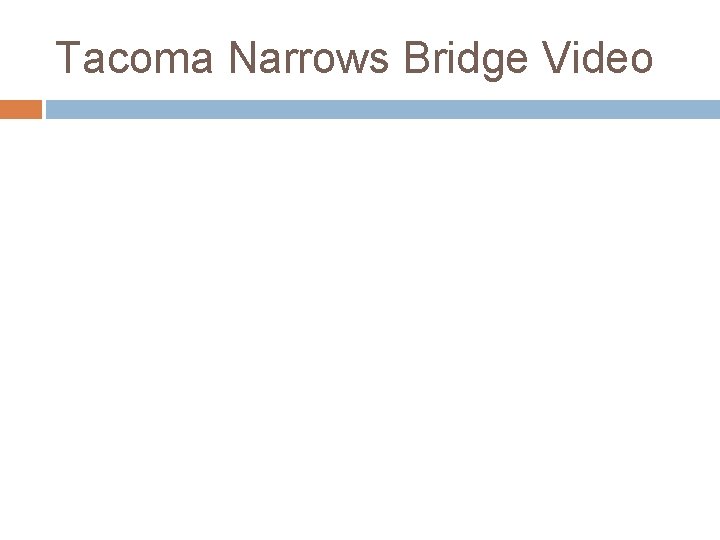 Tacoma Narrows Bridge Video Tacoma Narrows Bridge Video