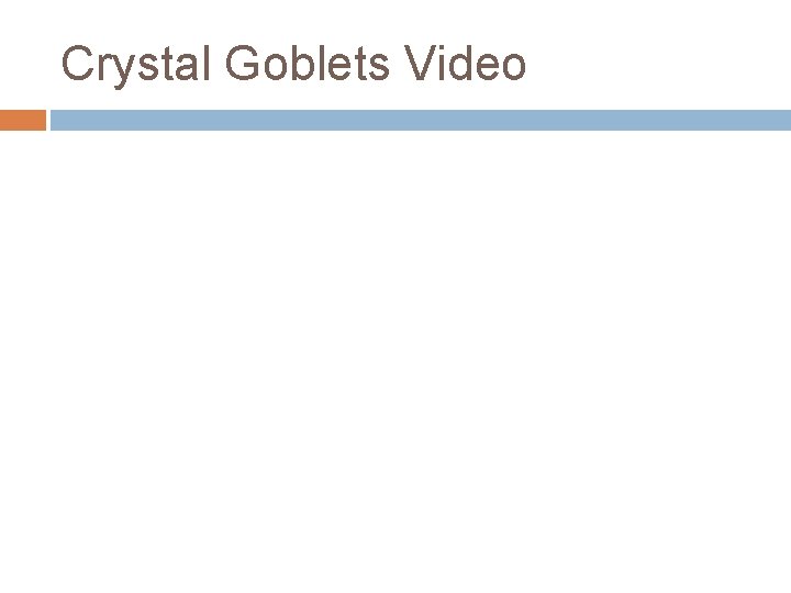 Crystal Goblets Video Crystal Goblets Video