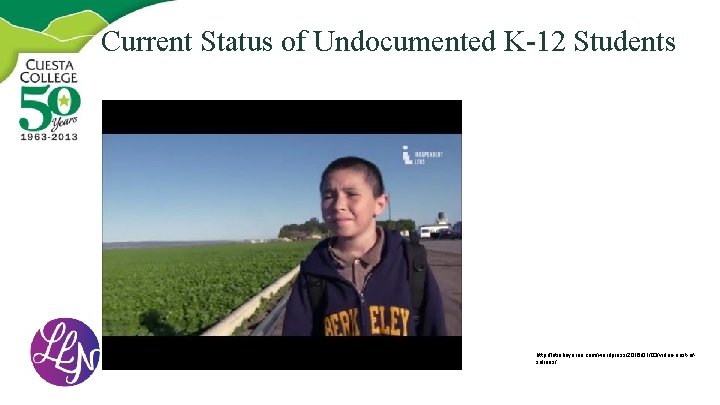 Current Status of Undocumented K-12 Students http: //latinbayarea. com/wordpress/2016/01/03/video-east-ofsalinas/ 