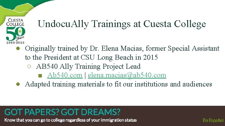 Undocu. Ally Trainings at Cuesta College ● Originally trained by Dr. Elena Macias, former