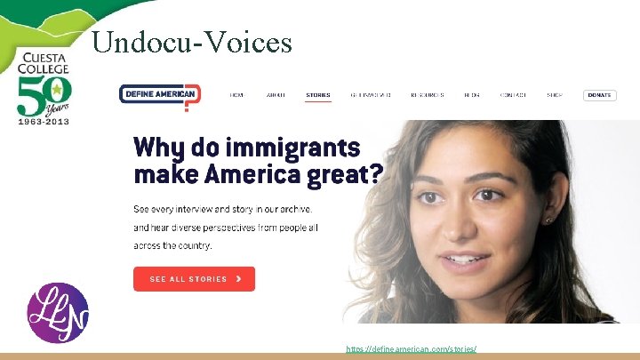 Undocu-Voices https: //defineamerican. com/stories/ 