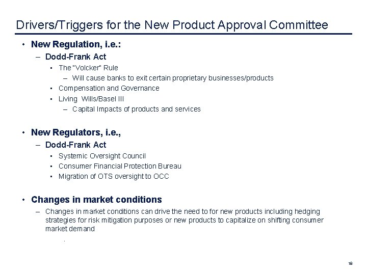 Drivers/Triggers for the New Product Approval Committee • New Regulation, i. e. : –