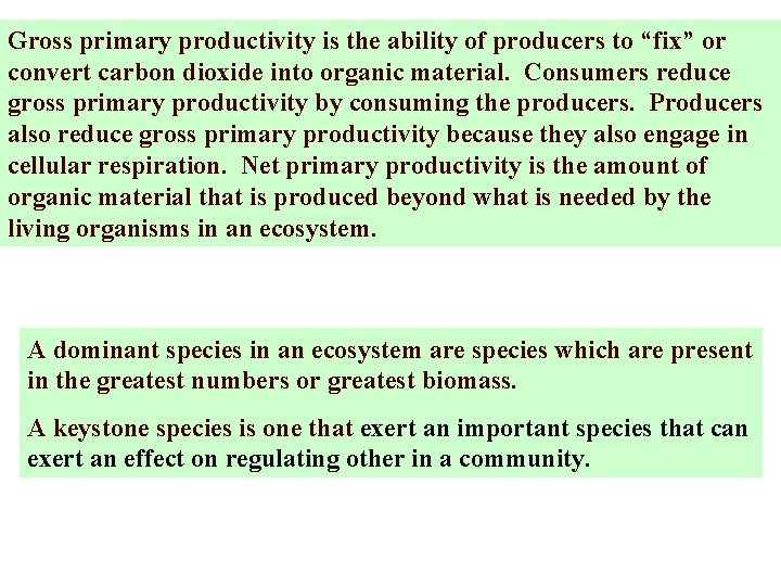 Gross primary productivity is the ability of producers to “fix” or convert carbon dioxide