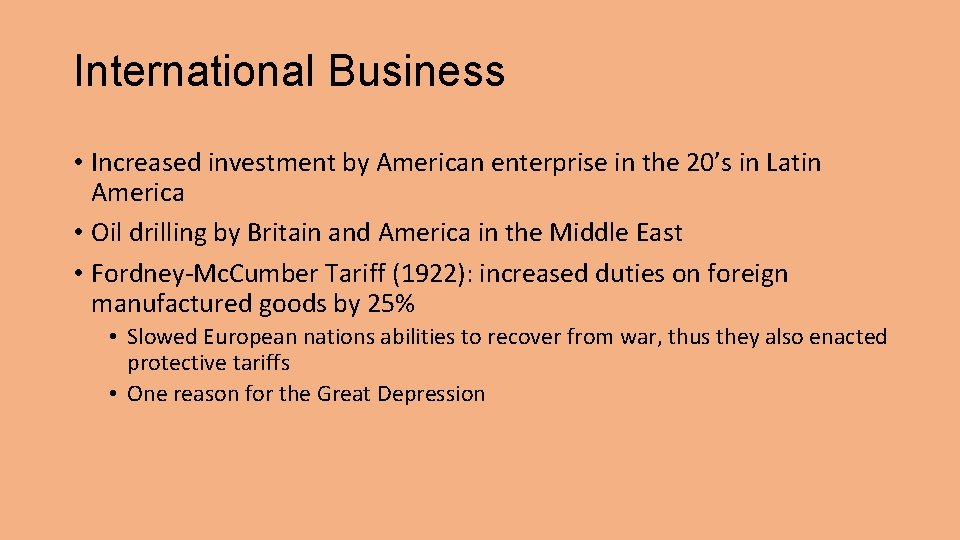 International Business • Increased investment by American enterprise in the 20’s in Latin America