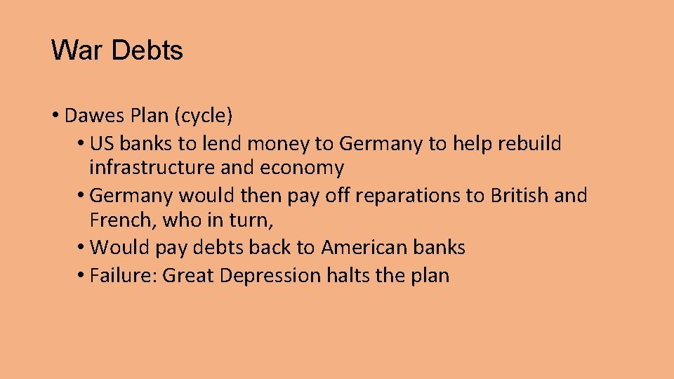 War Debts • Dawes Plan (cycle) • US banks to lend money to Germany