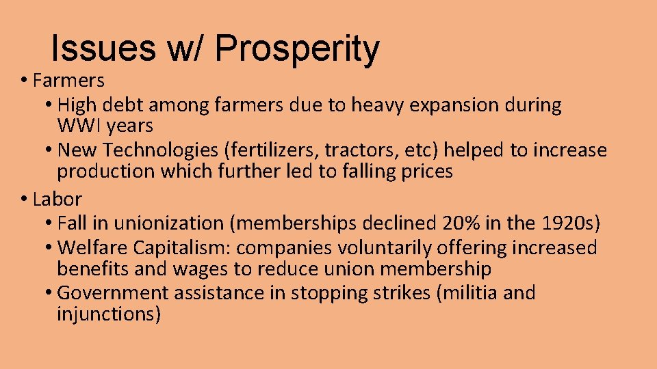 Issues w/ Prosperity • Farmers • High debt among farmers due to heavy expansion
