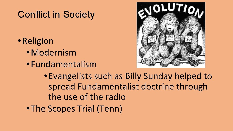 Conflict in Society • Religion • Modernism • Fundamentalism • Evangelists such as Billy