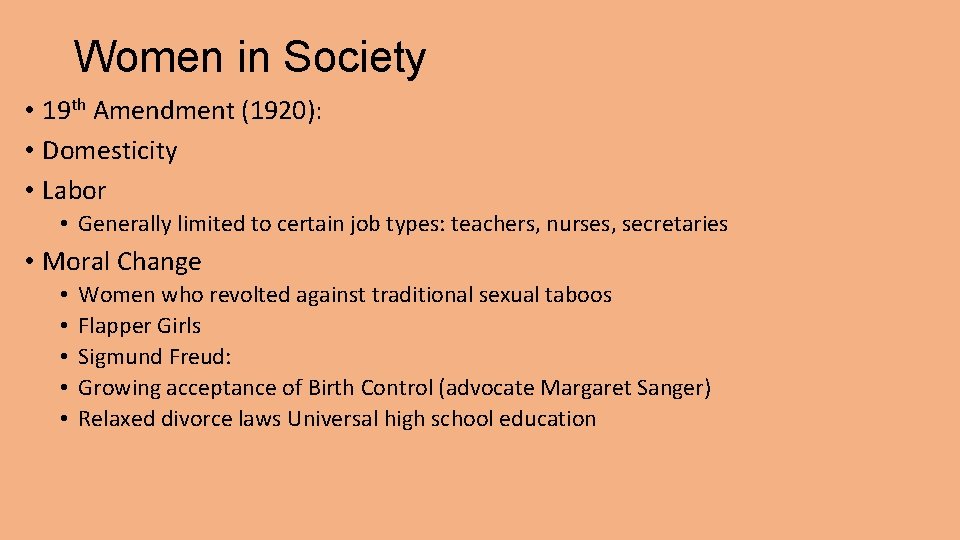 Women in Society • 19 th Amendment (1920): • Domesticity • Labor • Generally