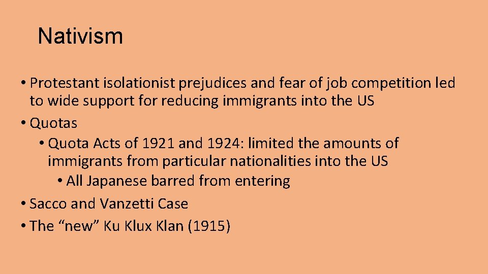 Nativism • Protestant isolationist prejudices and fear of job competition led to wide support