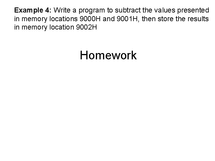 Example 4: Write a program to subtract the values presented in memory locations 9000