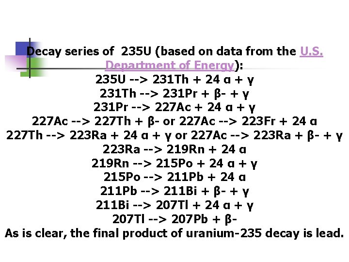 Decay series of 235 U (based on data from the U. S. Department of