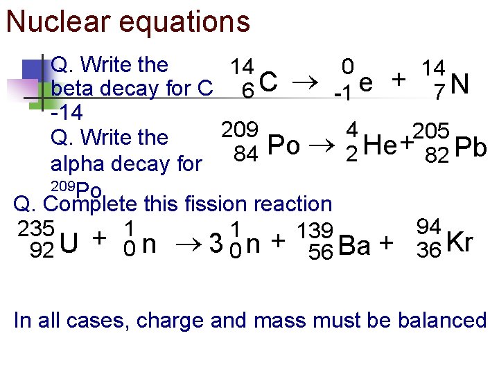 Nuclear equations Q. Write the 14 0 14 beta decay for C 6 C