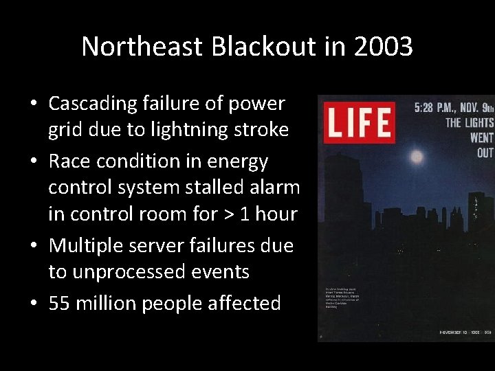 Northeast Blackout in 2003 • Cascading failure of power grid due to lightning stroke