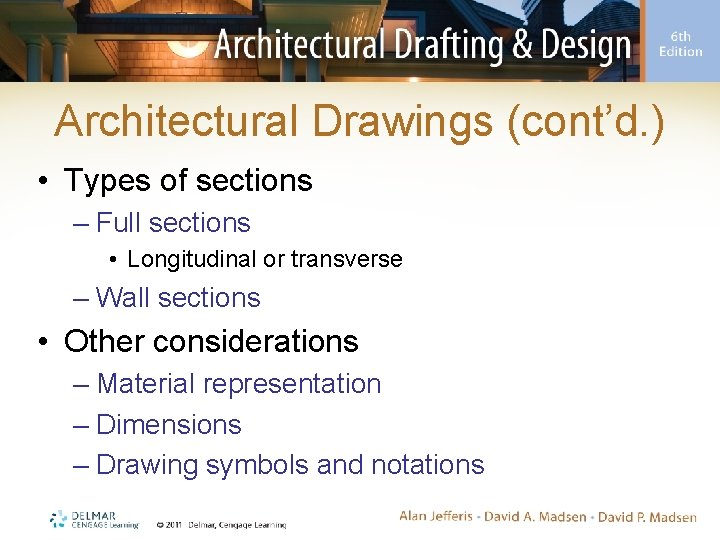 Architectural Drawings (cont’d. ) • Types of sections – Full sections • Longitudinal or