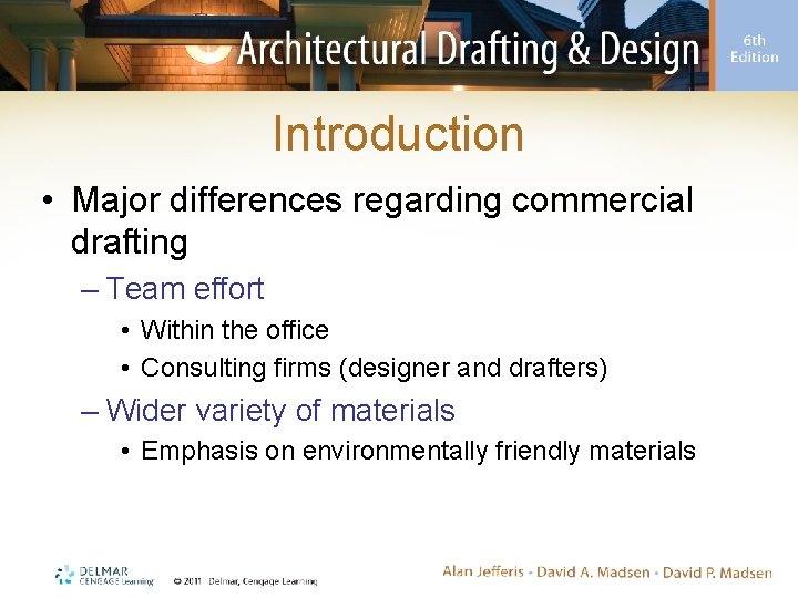Introduction • Major differences regarding commercial drafting – Team effort • Within the office