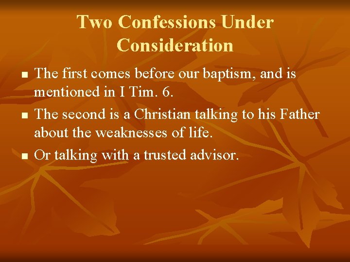 Two Confessions Under Consideration n The first comes before our baptism, and is mentioned