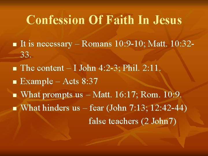 Confession Of Faith In Jesus n n n It is necessary – Romans 10: