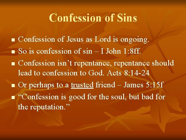 Confession of Sins n n n Confession of Jesus as Lord is ongoing. So