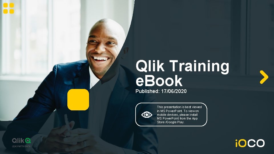 Qlik Training e. Book Published: 17/06/2020 This presentation is best viewed in MS Power.