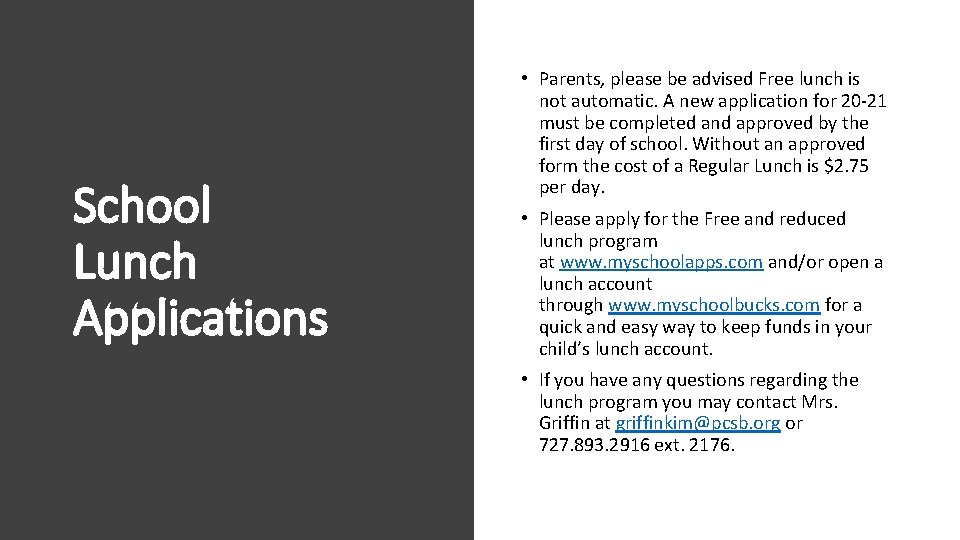 School Lunch Applications • Parents, please be advised Free lunch is not automatic. A