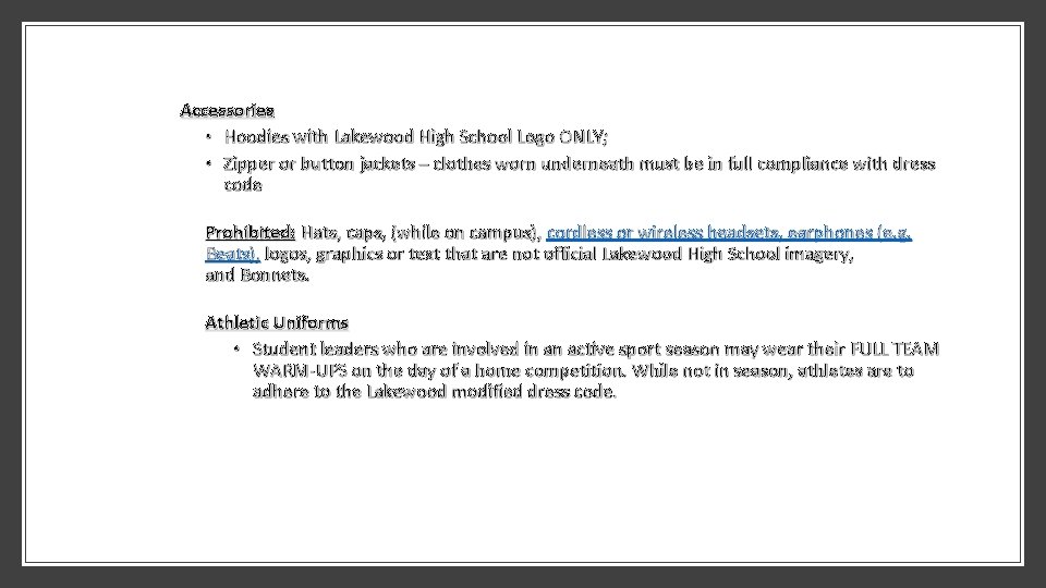 Accessories • Hoodies with Lakewood High School Logo ONLY; • Zipper or button jackets