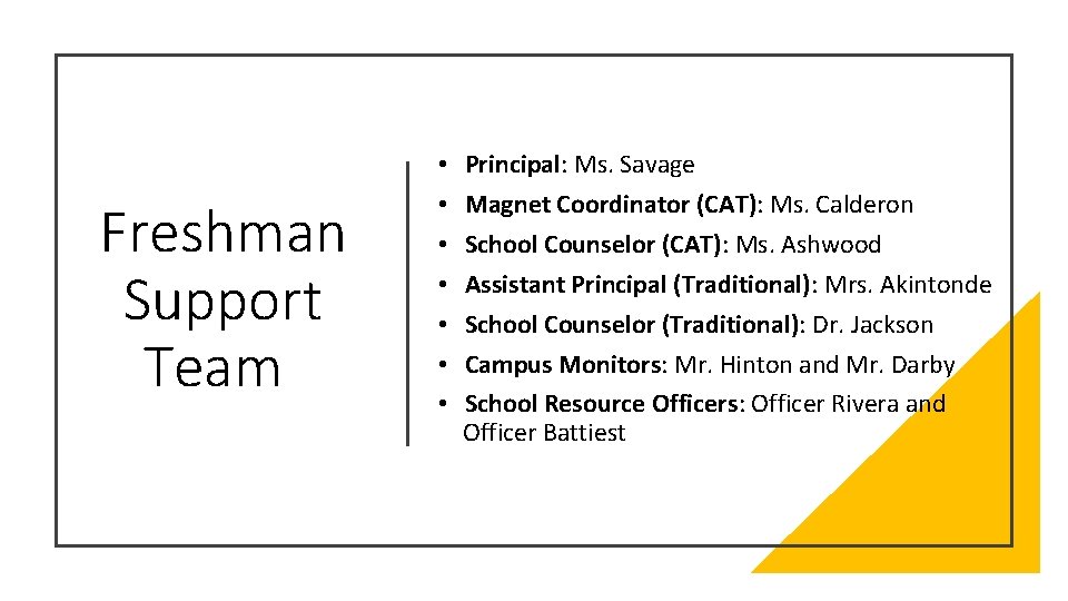 Freshman Support Team • • Principal: Ms. Savage Magnet Coordinator (CAT): Ms. Calderon School