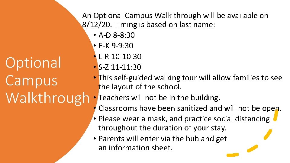 An Optional Campus Walk through will be available on 8/12/20. Timing is based on