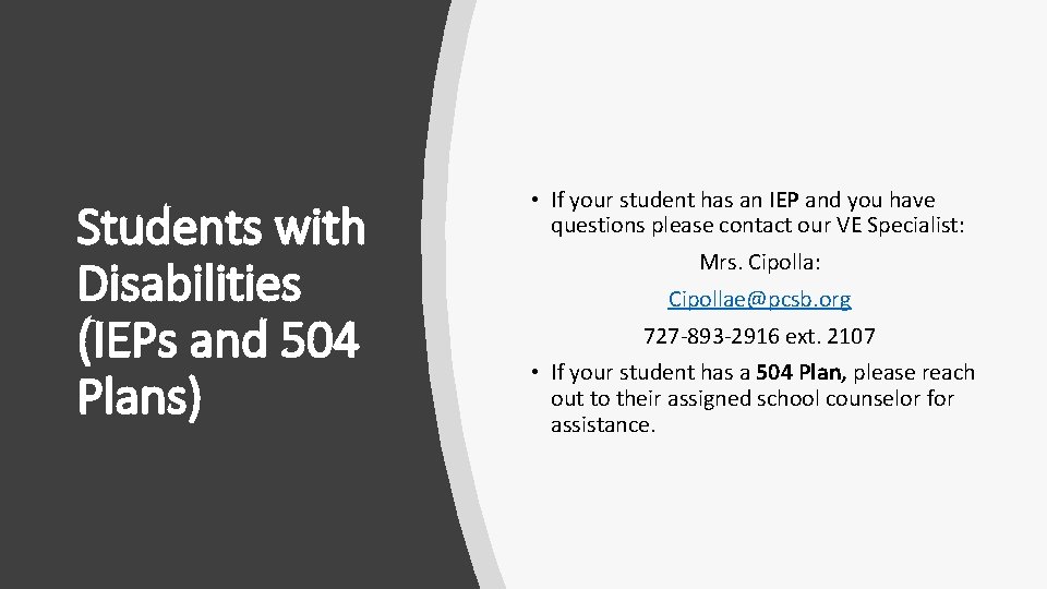 Students with Disabilities (IEPs and 504 Plans) • If your student has an IEP