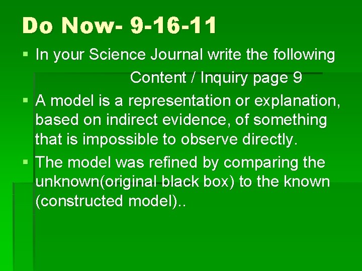 Do Now- 9 -16 -11 § In your Science Journal write the following Content