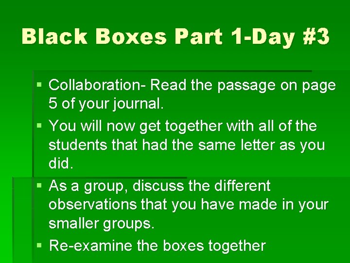 Black Boxes Part 1 -Day #3 § Collaboration- Read the passage on page 5