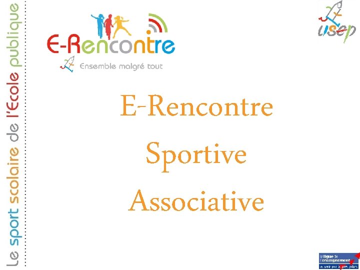 E-Rencontre Sportive Associative 1 