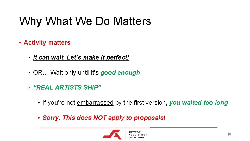 Why What We Do Matters • Activity matters • It can wait. Let’s make